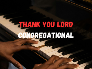 THANK YOU LORD (CONGREGATIONAL)